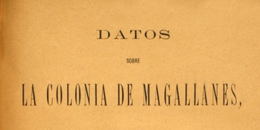 Datos sobre la Colonia de Magallanes, su ganadería y sus necesidades