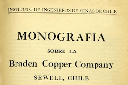 Monografía sobre la Braden Copper Company Sewell, Chile