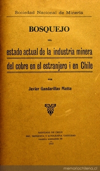 Bosquejo del estado actual de la industria minera del cobre en el estranjero i en Chile