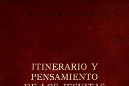 Itinerario y pensamiento de los jesuítas expulsos de Chile :1767-1815