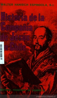 Historia de la Compañía de Jesús en Chile : (1593-1955)