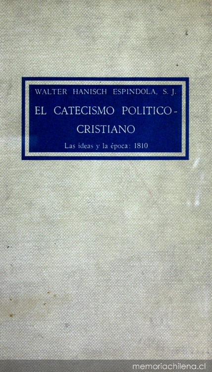 El catecismo político-cristiano : las ideas y la época : 1810