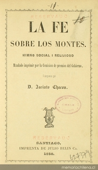 La fe sobre los montes: Himno social i relijioso mandado a imprimir por la Comisión de premios del Gobierno