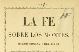 La fe sobre los montes: Himno social i relijioso mandado a imprimir por la Comisión de premios del Gobierno