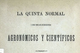 La Quinta Normal i sus establecimientos agronómicos y científicos: paseo de estudio