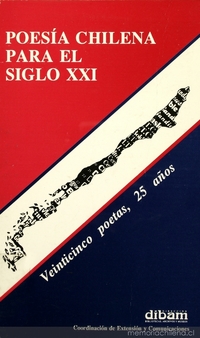 Poesía chilena para el siglo XXI: veinticinco poetas, 25 años