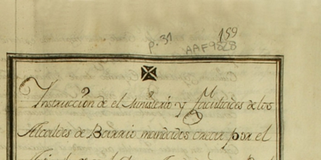 Instrucción de el Ministerio y facultades de los Alcaldes de barrio mandados crear por el Art. 6 de el Auto acordado de esta Real Audiencia de 17 de Agosto de 1778 : [manuscrito]