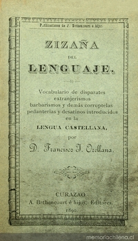 Zizaña del lenguaje: vocabulario de disparates, extranjerismos, barbarismos y demás corruptelas, pedanterías y desatinos introducidas en la lengua castellana