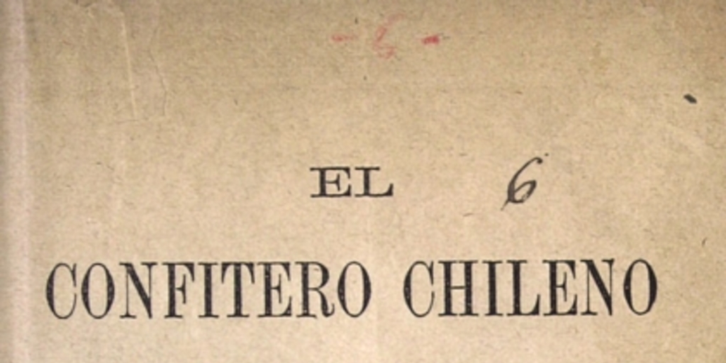 El confitero chileno : suplemento al cocinero práctico