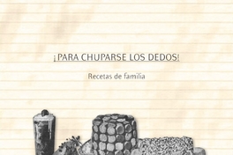 ¡Para chuparse los dedos! Recetas de familia