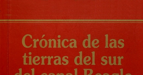 Crónica de las tierras del sur del Canal Beagle