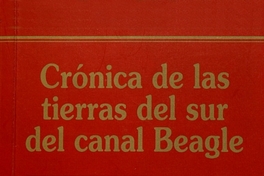 Crónica de las tierras del sur del Canal Beagle