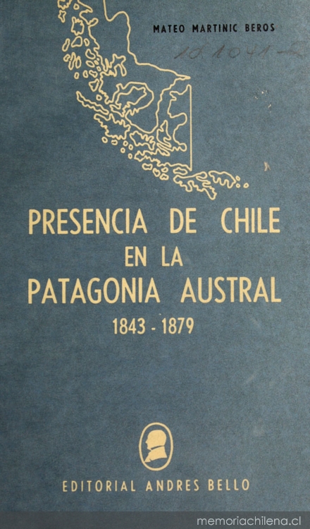 Presencia de Chile en la Patagonia Austral : 1843-1879