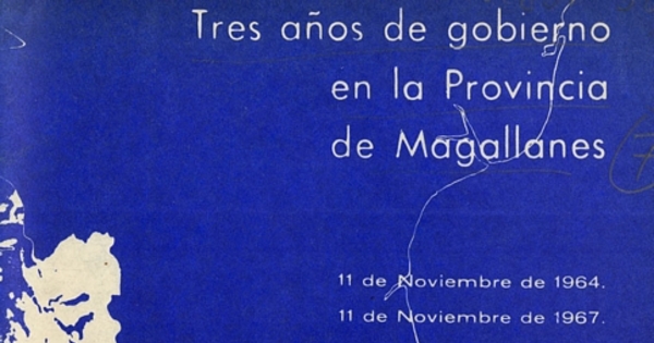 Tres años de gobierno en la provincia de Magallanes: 11 de noviembre de 1964-11 de noviembre de 1967