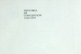 Historia de Concepción : 1550-1970