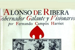 Alonso de Ribera : gobernador galante y visionario