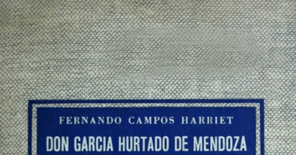 Don García Hurtado de Mendoza en la Historia Americana