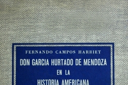 Don García Hurtado de Mendoza en la Historia Americana