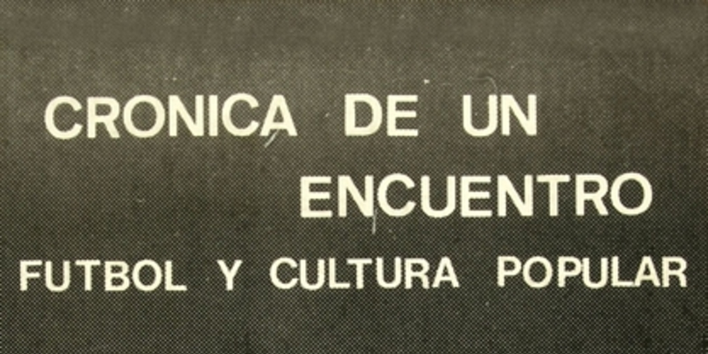 Crónica de un encuentro: fútbol y cultura popular