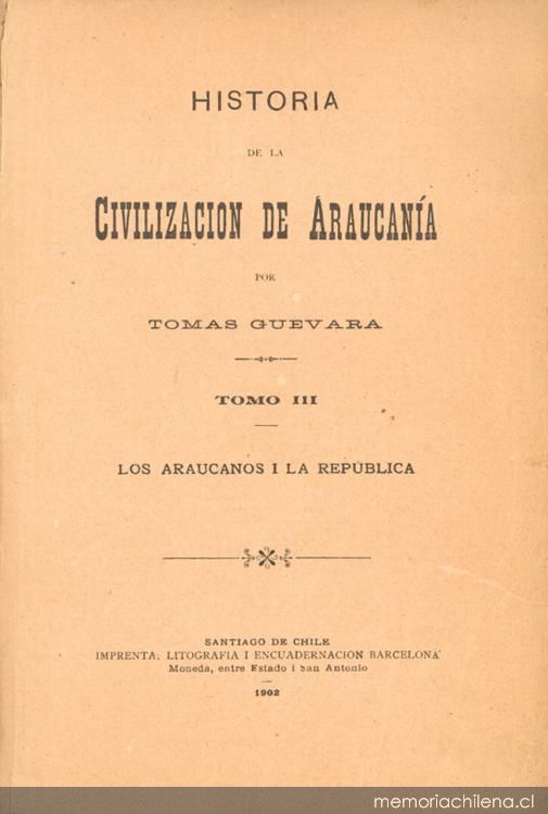 Los araucanos en la revolución de 1851 i su séptimo levantamiento de 1859