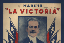 Marcha La Victoria : dedicada a Pedro Aguirre Cerda, presidente electo de la República de Chile y a todos los que con tanta lealtad, decisión y energía colaboraron para obtener el triunfo