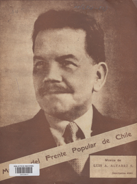 Marcha del Frente Popular de Chile, dedicada al excelentísimo señor don Pedro Aguirre Cerda, Presidente de Chile