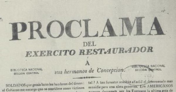 Proclama del Exército restaurador a sus hermanos de Concepción. Soldados que gemis baxo las banderas del tirano ... .