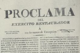 Proclama del Exército restaurador a sus hermanos de Concepción. Soldados que gemis baxo las banderas del tirano ... .