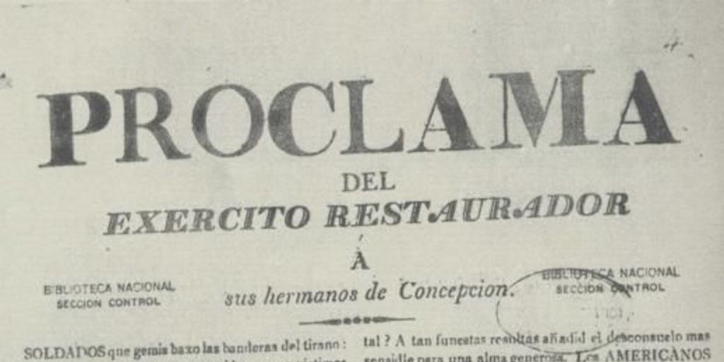 Proclama del Exército restaurador a sus hermanos de Concepción. Soldados que gemis baxo las banderas del tirano ... .
