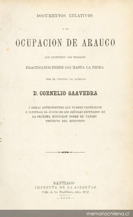 Memoria del Comandante en Jefe del Ejército de Operaciones en la Costa de Arauco, sobre la fundación de Cañete, Puren i otros puntos de la costa