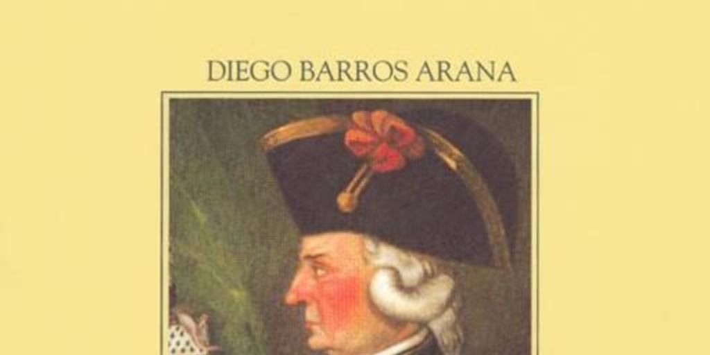 Gobierno de don Ambrosio O'Higgins: visita de las provincias del norte ; abolición de las encomiendas (1788-1790)
