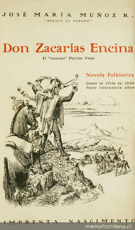 Don Zacarías Encina: "el mentado Patrón Viejo" : costumbres criollas : un manojo de aforismos de la lengua castellana : como se vivía en Chile hace cincuenta años ...