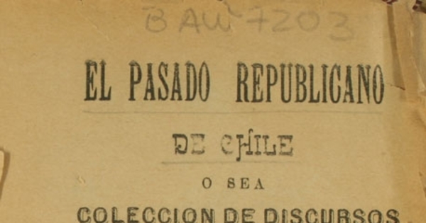 El Pasado republicano de Chile, o sea, Colección de discursos pronunciados por los Presidentes de la República ante el Congreso Nacional al inaugurarse cada año el período legislativo : 1832-1900 : tomo II