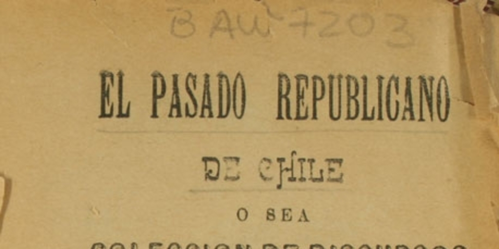 El Pasado republicano de Chile, o sea, Colección de discursos pronunciados por los Presidentes de la República ante el Congreso Nacional al inaugurarse cada año el período legislativo : 1832-1900 : tomo II