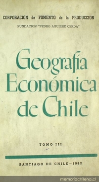 Geografía económica de Chile: tomo 3