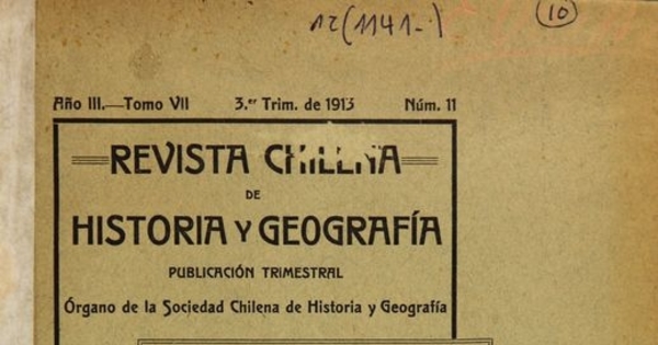 Revista chilena de historia y geografía: año III, tomo VII, n° 11, 1913