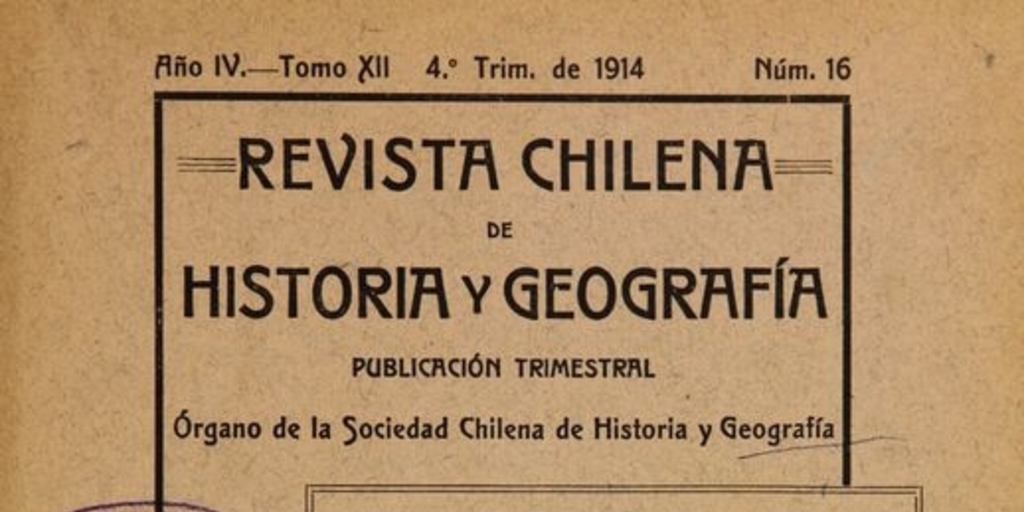 Revista chilena de historia y geografía: año IV, tomo XII, n° 16, 1914