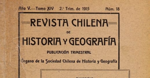 Revista chilena de historia y geografía: año V, tomo XIV, n° 18, 1915