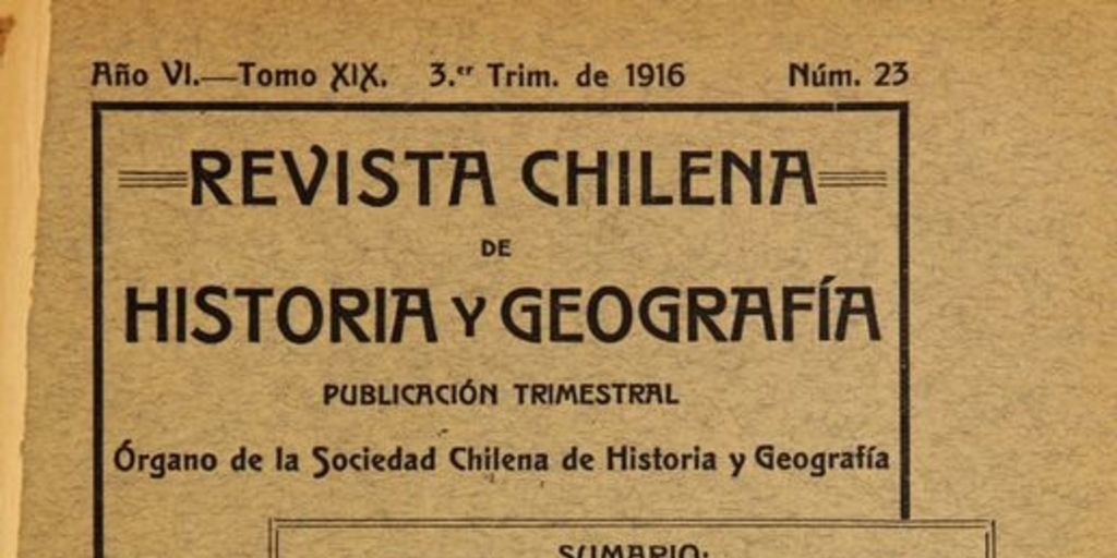 Revista chilena de historia y geografía: año VI, tomo XIX, n° 23, 1916