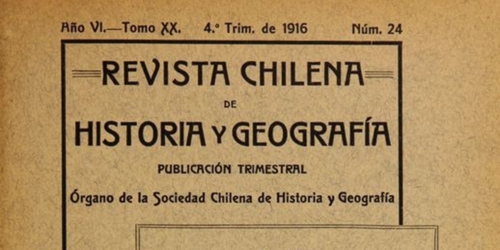 Revista chilena de historia y geografía: año VI, tomo XX, n° 24, 1916