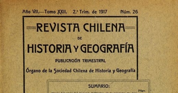 Revista chilena de historia y geografía: año VII, tomo XXII, n° 26, 1917