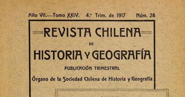 Revista chilena de historia y geografía: año VII, tomo XXIV, n° 28, 1917