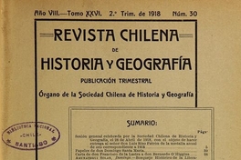 Revista chilena de historia y geografía: año VIII, tomo XXVI, n° 30, 1918