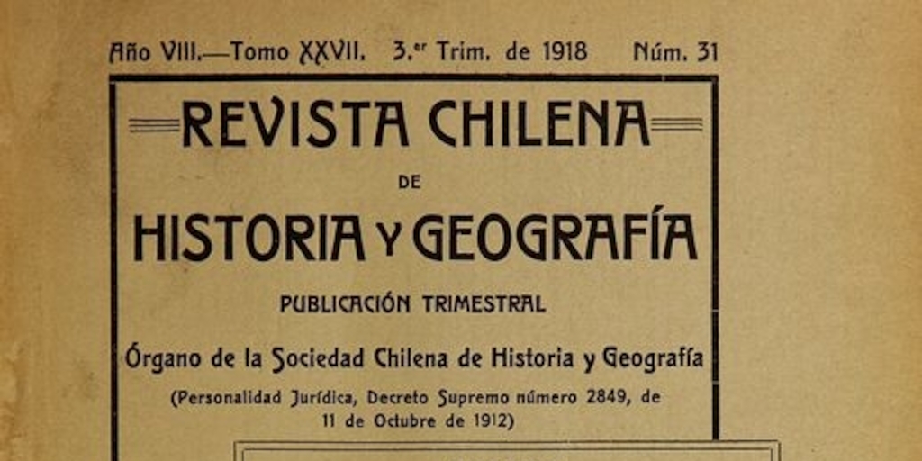 Revista chilena de historia y geografía: año VIII, tomo XXVII, n° 31, 1918