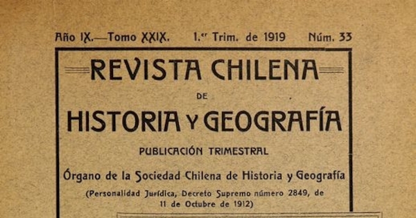 Revista chilena de historia y geografía: año IX, tomo XXIX, n° 33, 1919