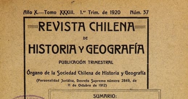 Revista chilena de historia y geografía: año X, tomo XXXIII, n° 37, 1920