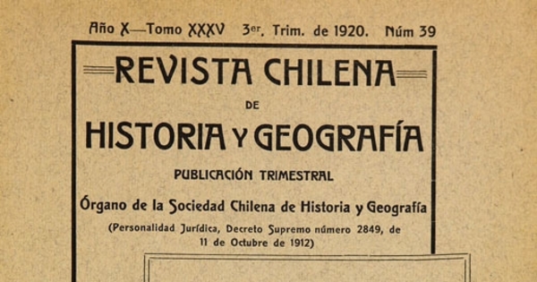 Revista chilena de historia y geografía: año X, tomo XXXV, n° 39, 1920