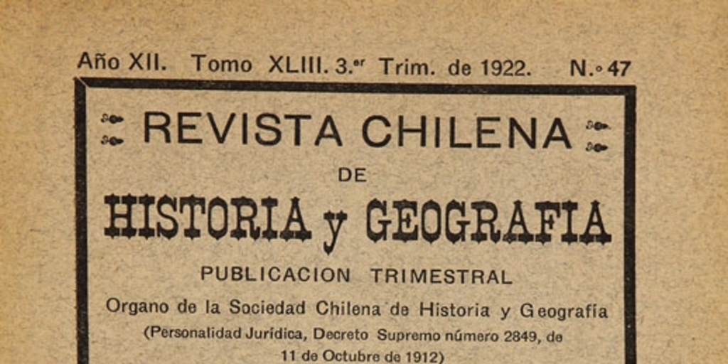 Revista chilena de historia y geografía: año XII, tomo XLIII, n° 47, 1922
