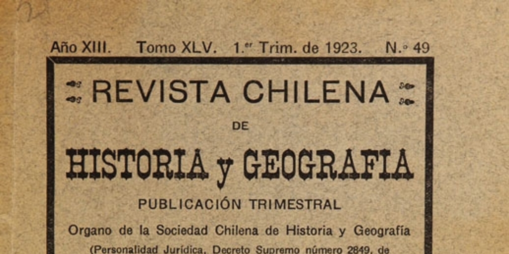 Revista chilena de historia y geografía: año XIII, tomo XLV, n° 49, 1923