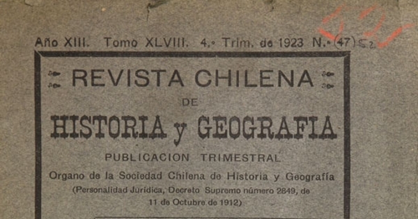 Revista chilena de historia y geografía: año XIII, tomo XLVIII, n° 52, 1923